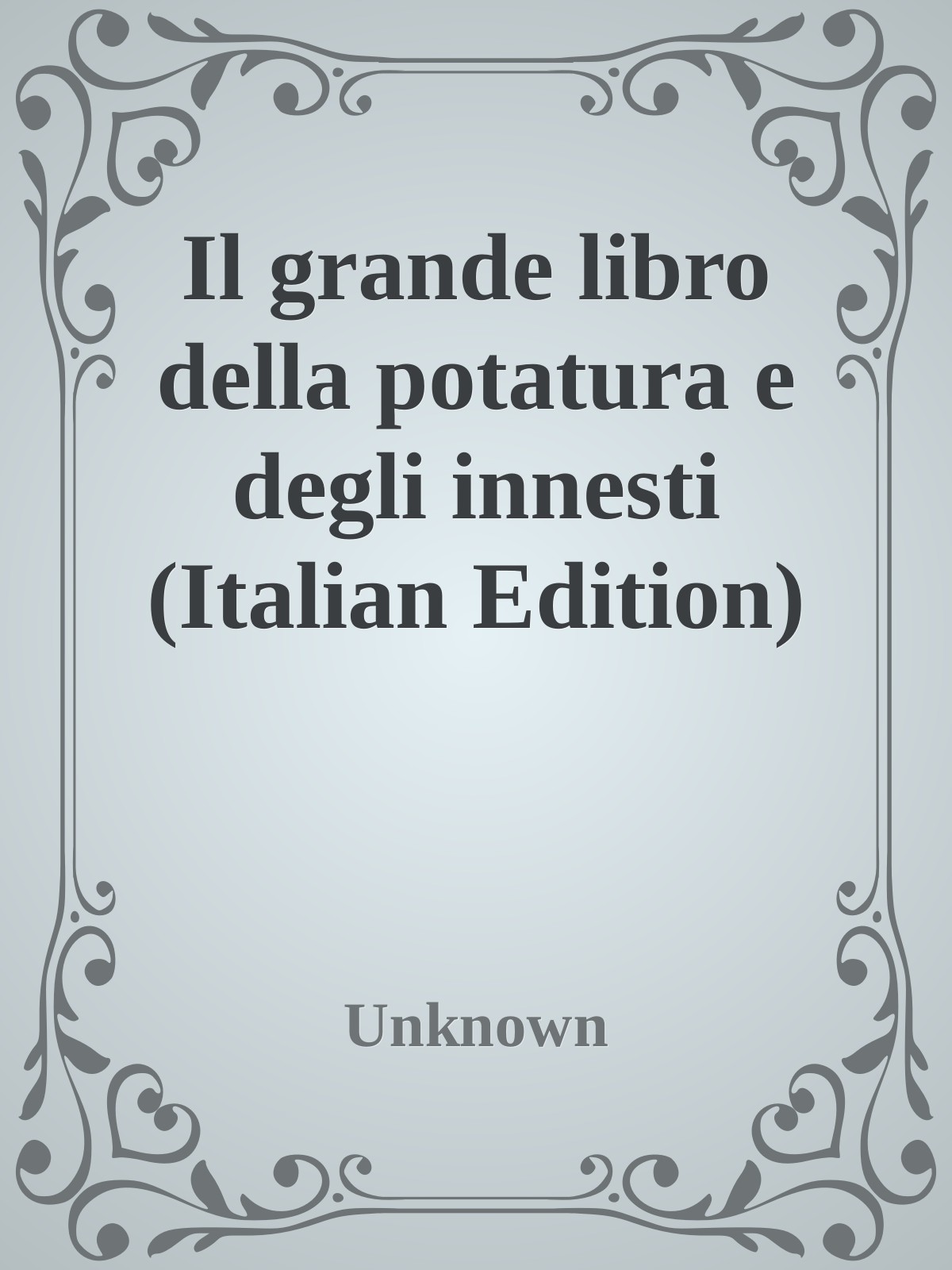 Il grande libro della potatura e degli innesti (Italian Edition) nodrm ebook cover