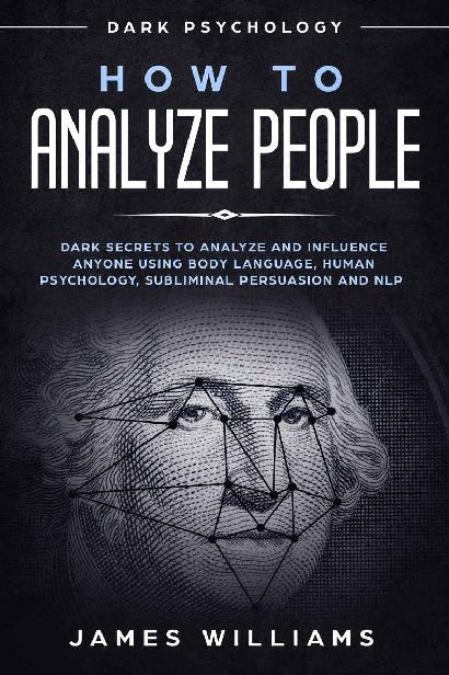 How to Analyze People: Dark Psychology - Dark Secrets to Analyze and Influence Anyone Using Body Language, Human Psychology, Subliminal Persuasion and NLP ebook cover