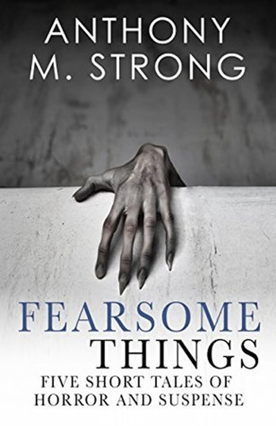 Fearsome Things: Five Short Tales of Horror and Suspense ebook cover