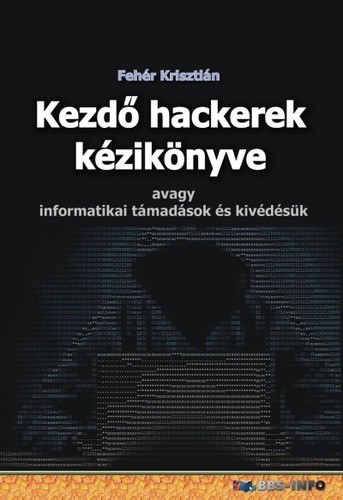 Kezd&Aring;&lsquo; hackerek k&Atilde;&copy;zik&Atilde;&para;nyve ebook cover