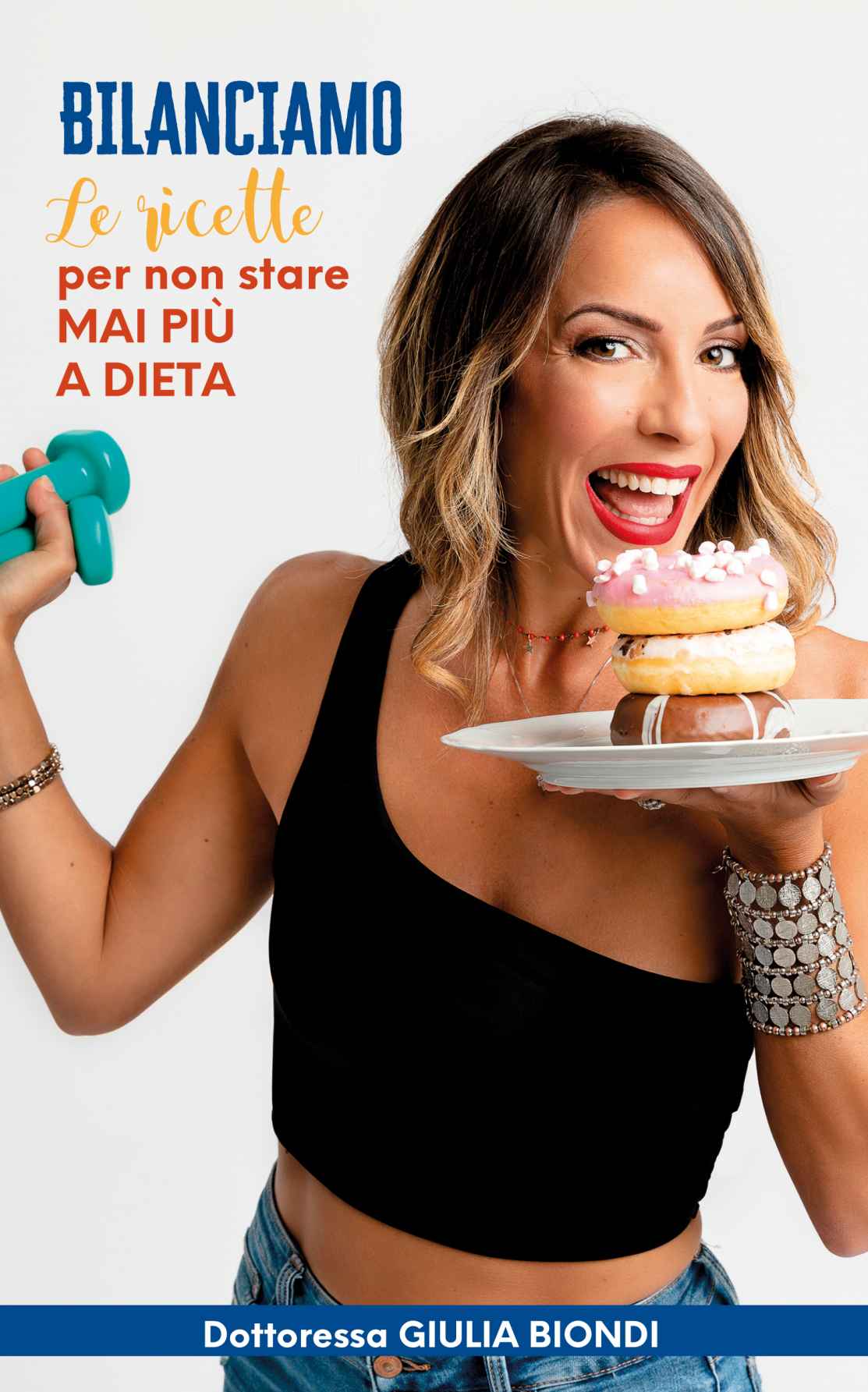 Il Ricettario del Metodo Bilanciamo&Acirc;&reg; - Volume 1: Le ricette Bilanciate per non stare MAI pi&Atilde;&sup1; a DIETA (Italian Edition) ebook cover