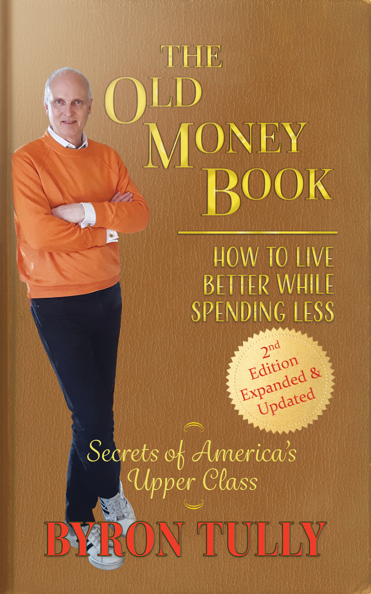 The Old Money Book 2nd Edition - Expanded and Updated: How To Live Better While Spending Less - Secrets of America's Upper Class ebook cover