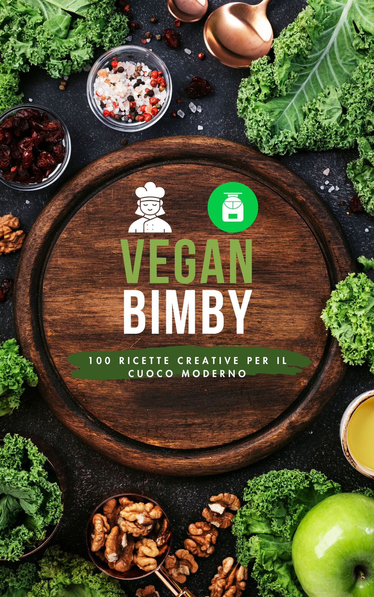 Vegan Bimby: 100 Ricette Creative per il Cuoco Moderno (Italian Edition) ebook cover