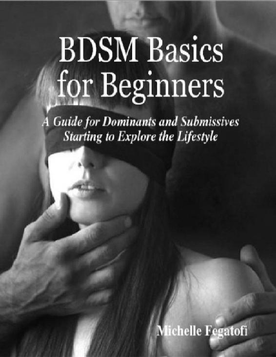 BDSM Basics for Beginners - A Guide for Dominants and Submissives Starting to Explore the Lifestyle ebook cover