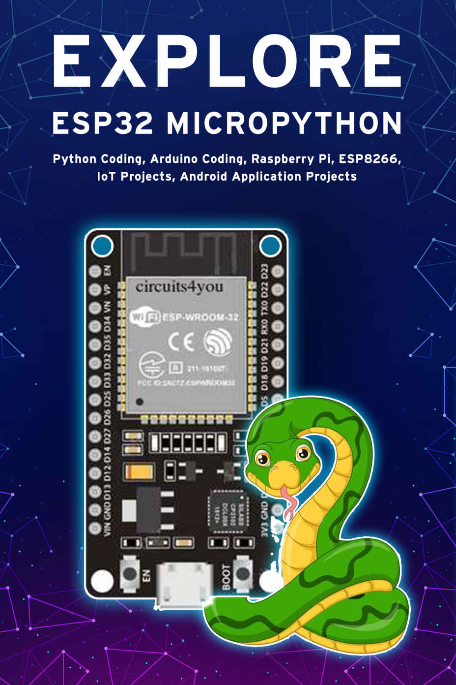 EXPLORE ESP32 MICROPYTHON: Python Coding, Arduino Coding, Raspberry Pi, ESP8266, IoT Projects, Android Application Projects ebook cover