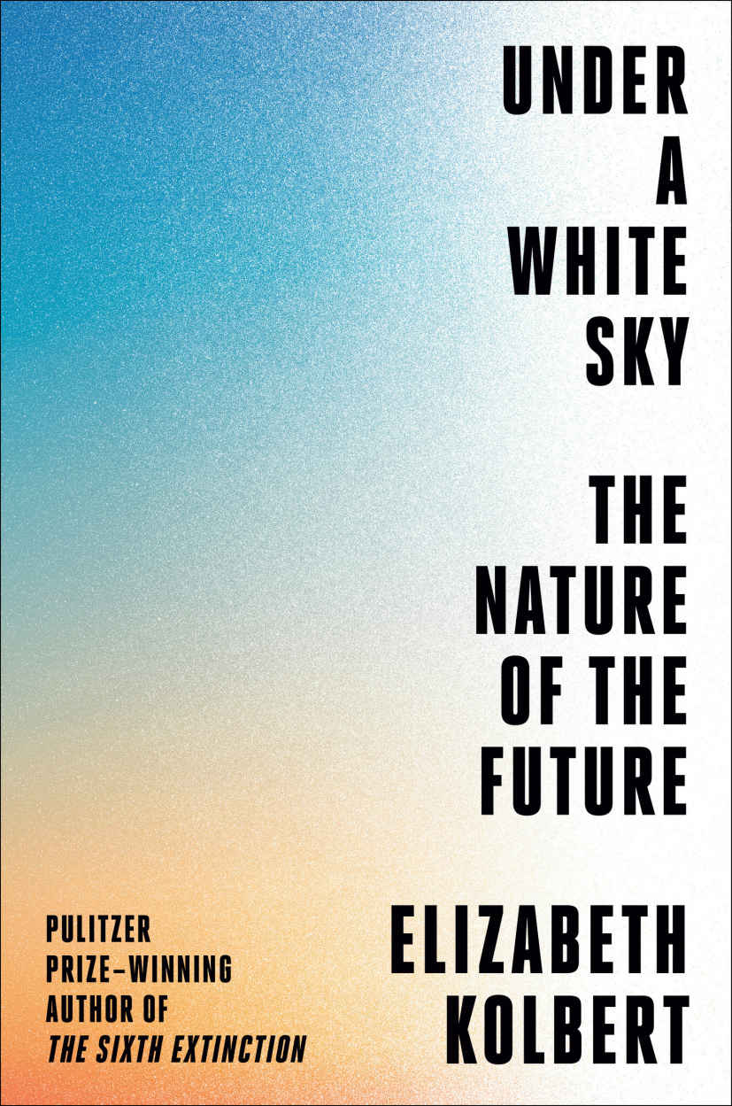 Under a White Sky: The Nature of the Future ebook cover