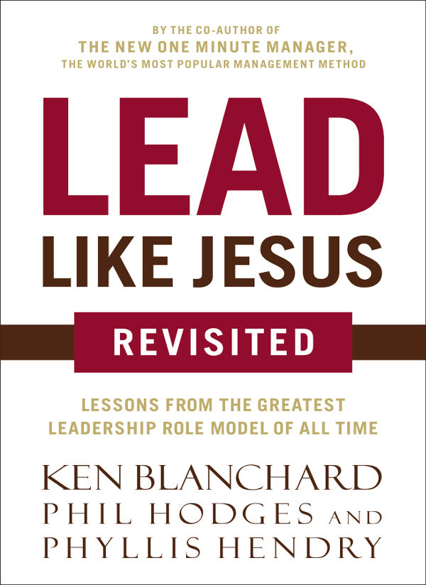 Lead Like Jesus Revisited: Lessons from the Greatest Leadership Role Model of All Time ebook cover