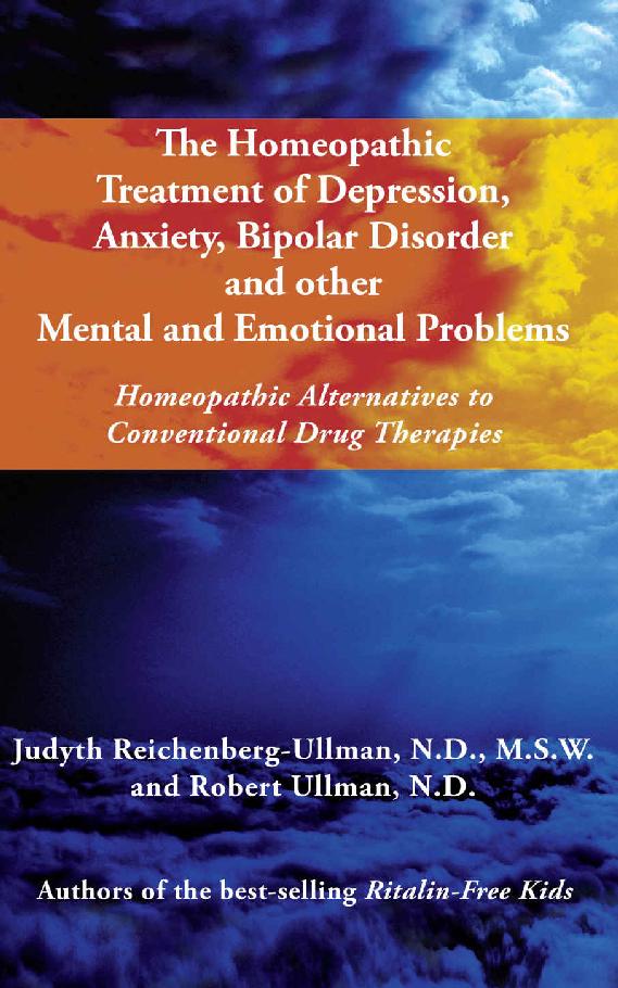 The Homeopathic Treatment of Depression, Anxiety, Bipolar Disorder and Other Mental and Emotional Problems: Homeopathic Alternatives to Conventional Drug Therapies ebook cover