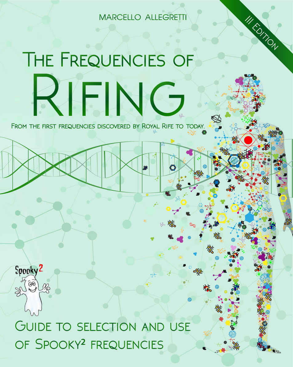 The Frequencies of Rifing - From the first frequencies discovered by Royal Rife to today.: Guide to selection and use of Spooky2 frequencies ebook cover