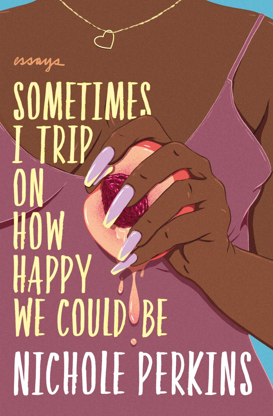 Sometimes I Trip On How Happy We Could Be ebook cover