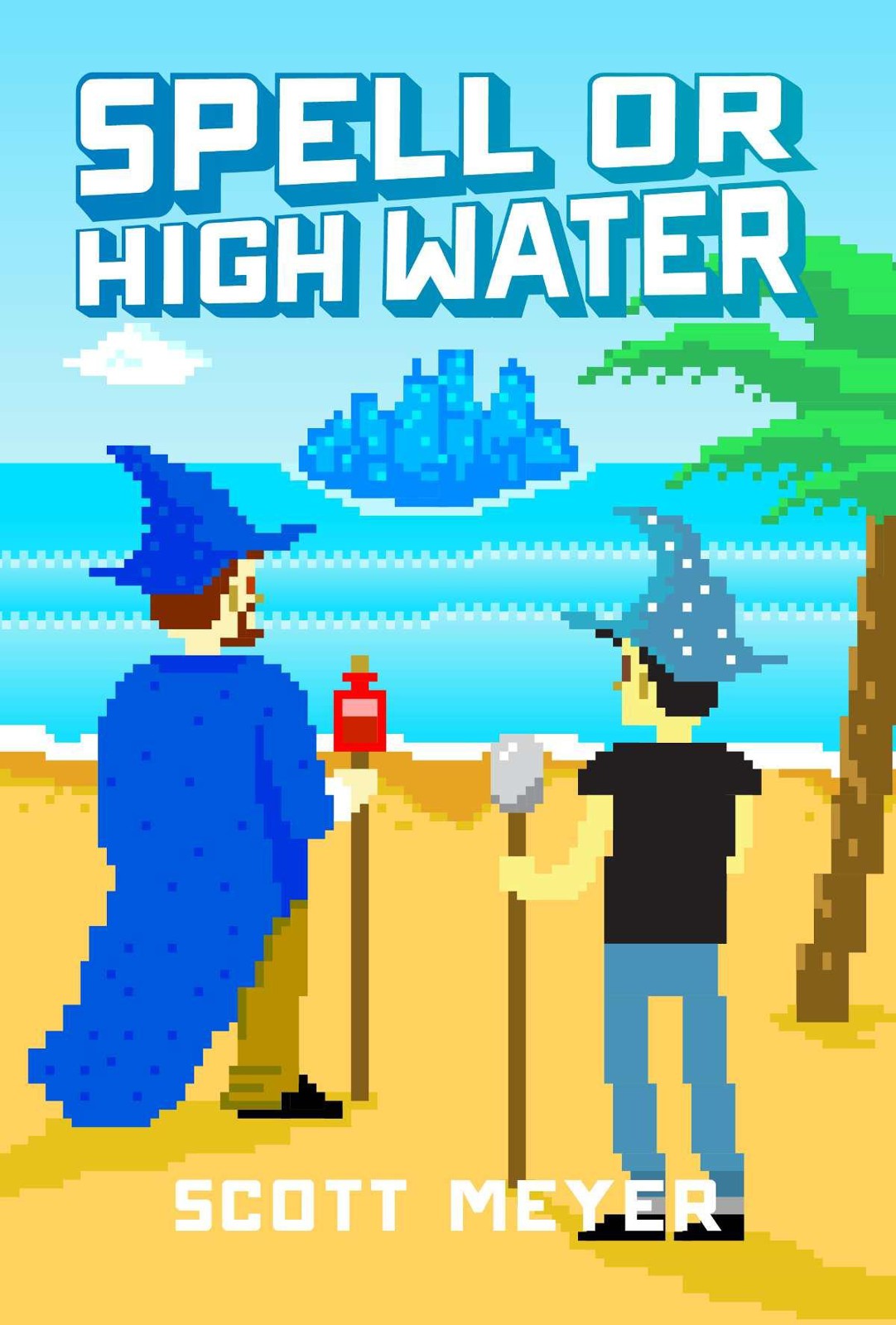 Off to Be the Wizard - 2 - Spell or High Water ebook cover