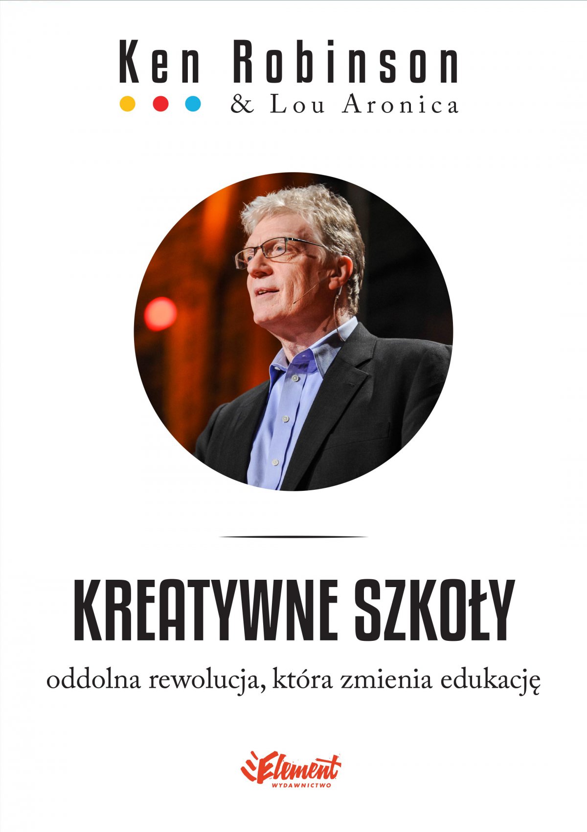 Kreatywne szko&Aring;&sbquo;y. Oddolna rewolucja, kt&Atilde;&sup3;ra zmienia edukacj&Auml;&trade; ebook cover