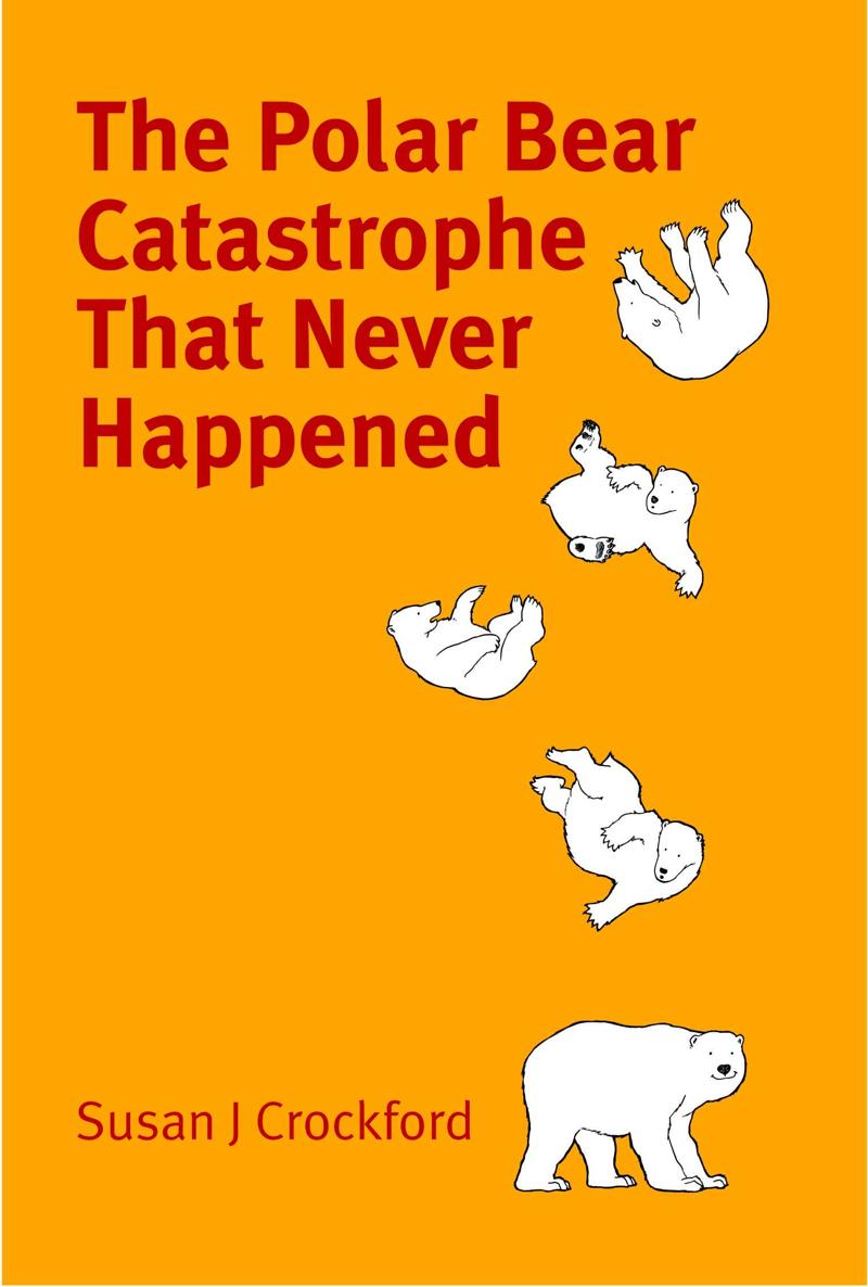 The Polar Bear Catastrophe That Never Happened ebook cover