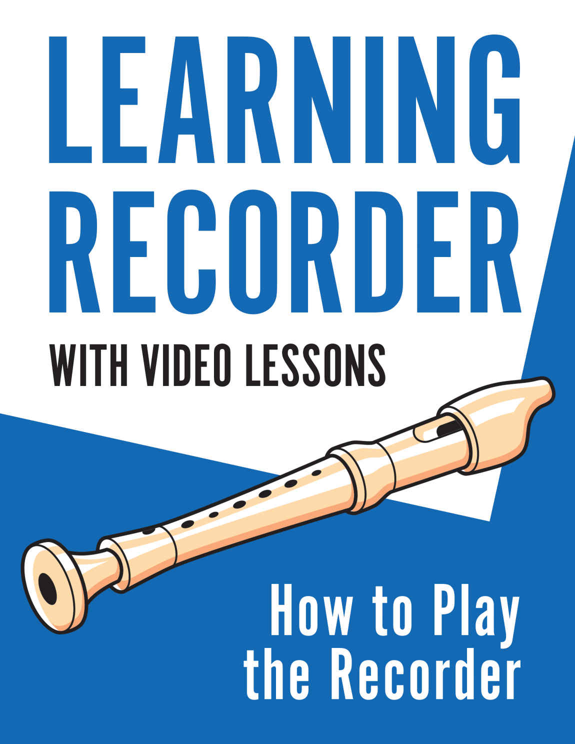 Learning Recorder: How to Play the Recorder | 143 Pages (With Video Lessons) ebook cover
