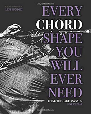 Every Chord Shape You Will Ever Need (LEFT HANDED): Using the CAGED System - for Guitar ebook cover