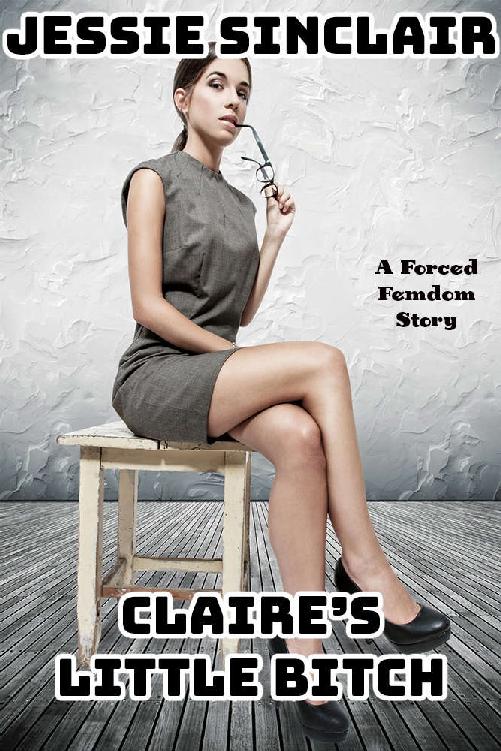 Claire's Little Bitch: A Forced Femdom Story ebook cover