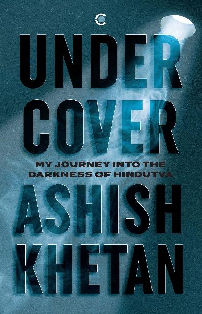 Undercover: My Journey into the Darkness of Hindutva ebook cover
