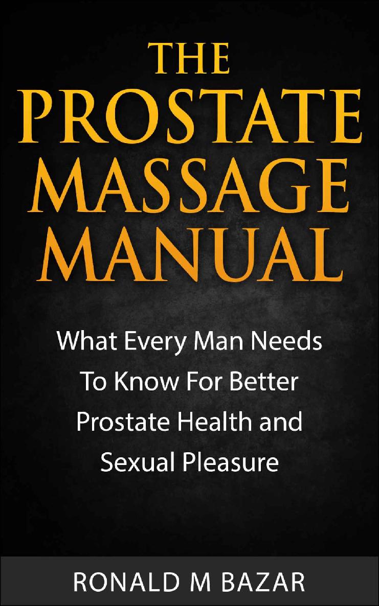 The Prostate Massage Manual: What Every Man Needs To Know For Better Prostate Health and Sexual Pleasure ebook cover