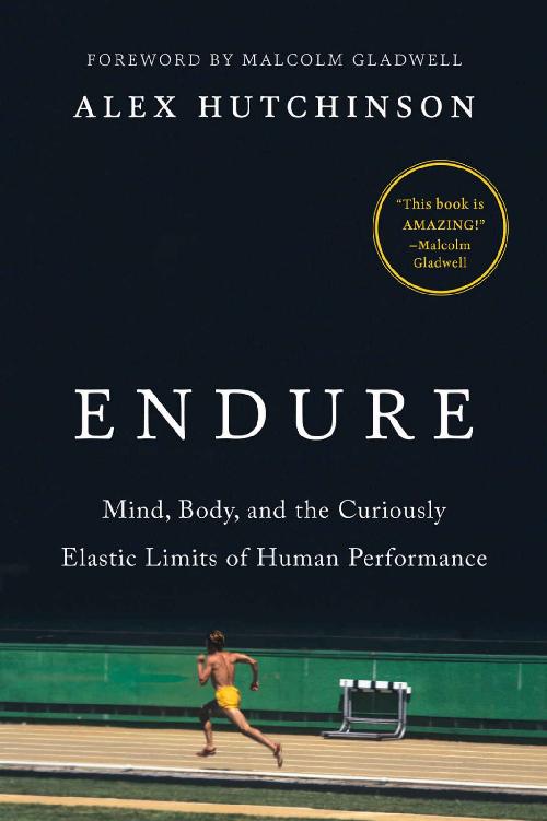 Endure: Mind, Body, and the Curiously Elastic Limits of Human Performance ebook cover