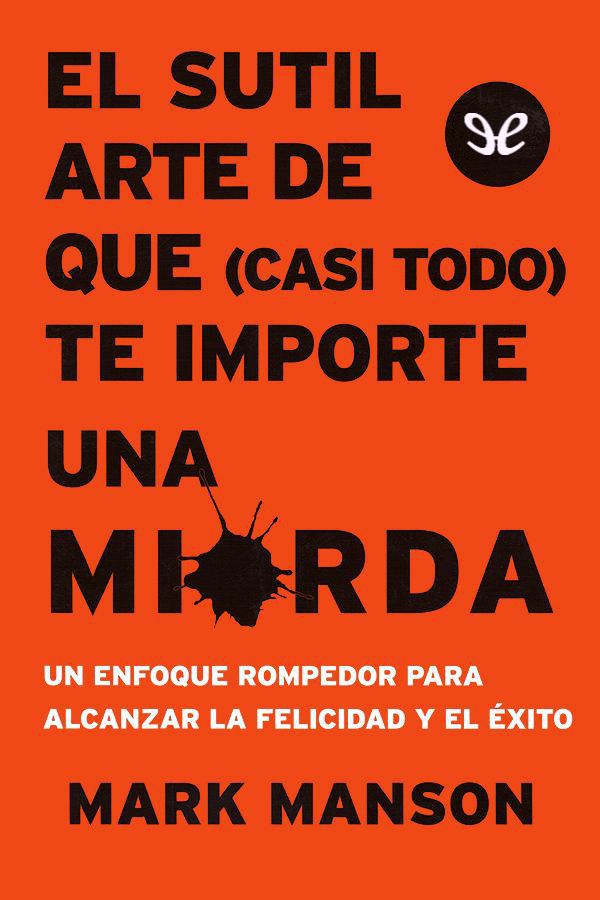 El sutil arte de que (casi todo) te importe una mierda ebook cover