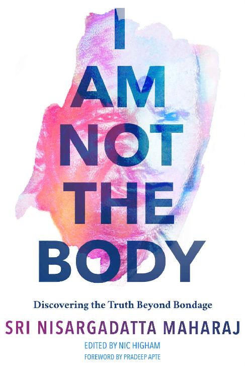 I Am Not the Body: Discovering the Truth Beyond Bondage ebook cover