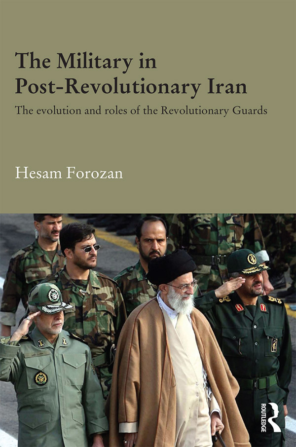 The Military in Post-Revolutionary Iran: The Evolution and Roles of the Revolutionary Guards ebook cover