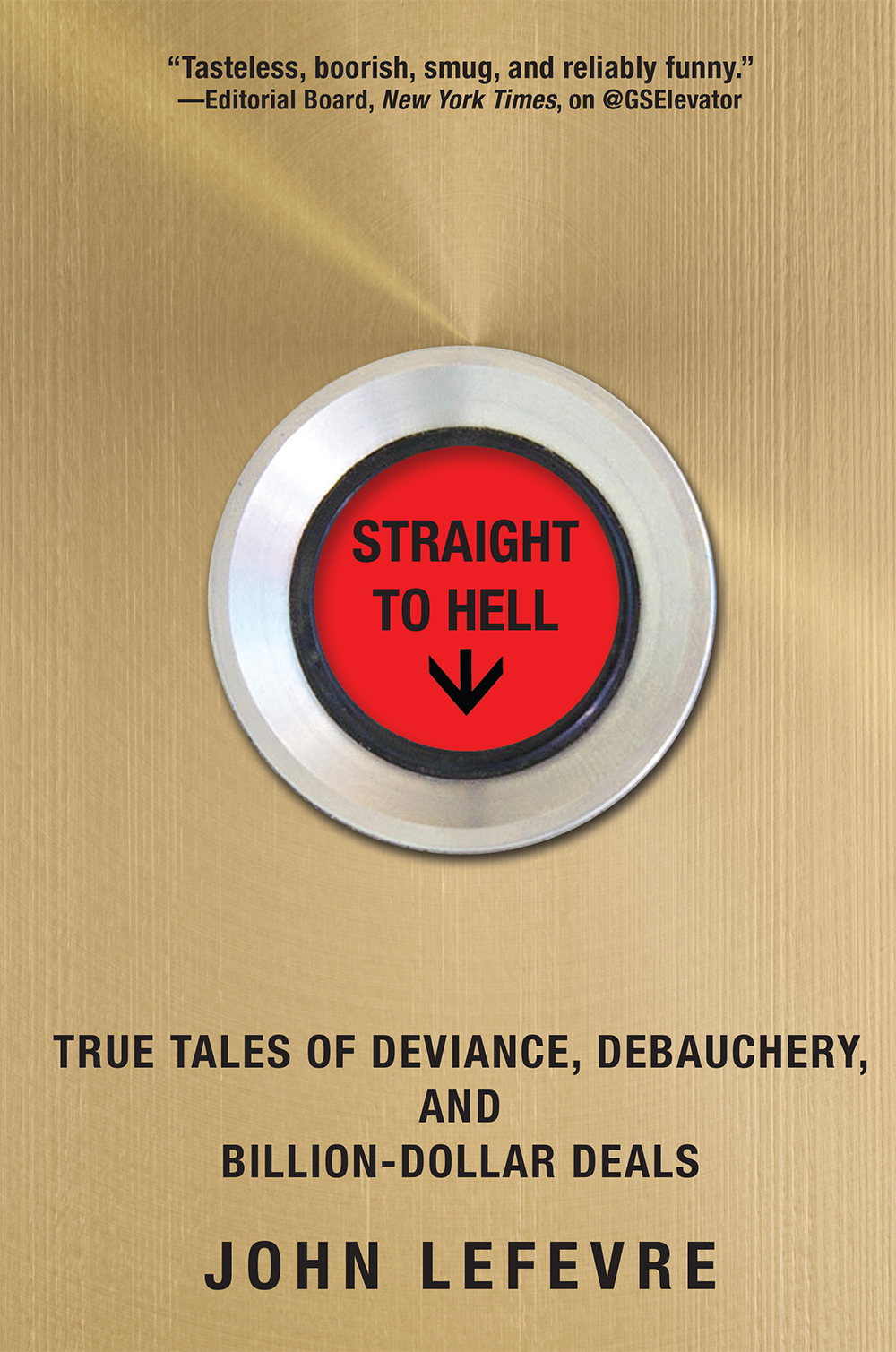 Straight to Hell : True Tales of Deviance, Debauchery, and Billion-dollar Deals (9780802192080) ebook cover