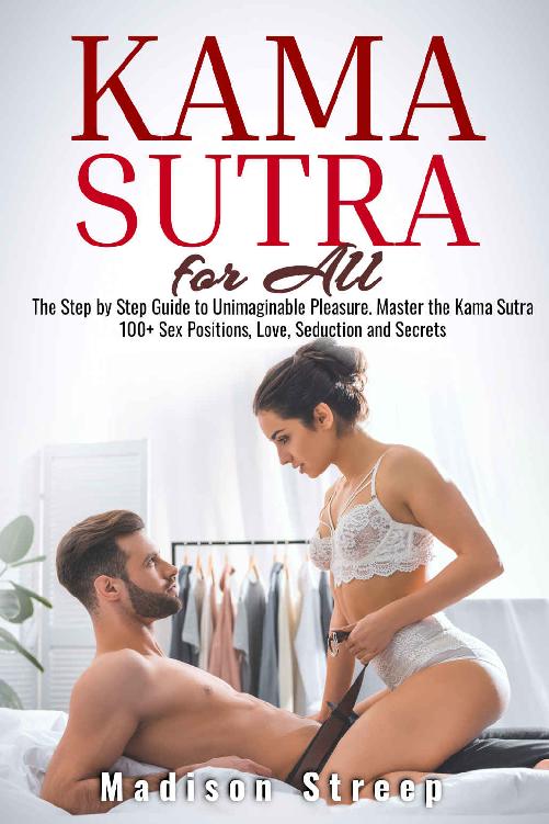 Kama Sutra: The Step by Step Guide to Unimaginable Pleasure. Master the Kama Sutra 100+ Sex Positions, Love, Seduction and Secrets - Illustrated ebook cover