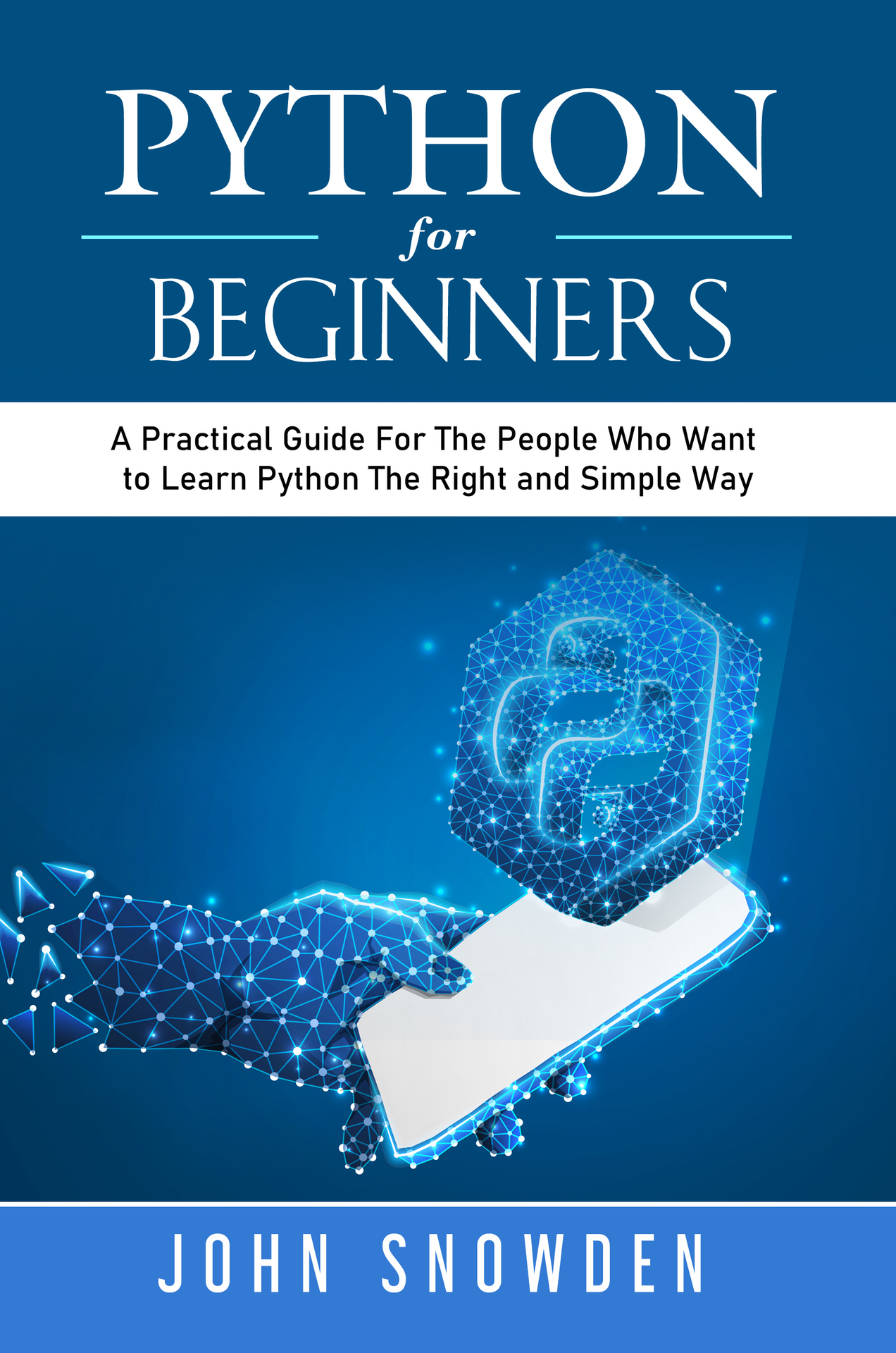 Python For Beginners: A Practical Guide For The People Who Want to Learn Python The Right and Simple Way (Computer Programming Book 1) ebook cover
