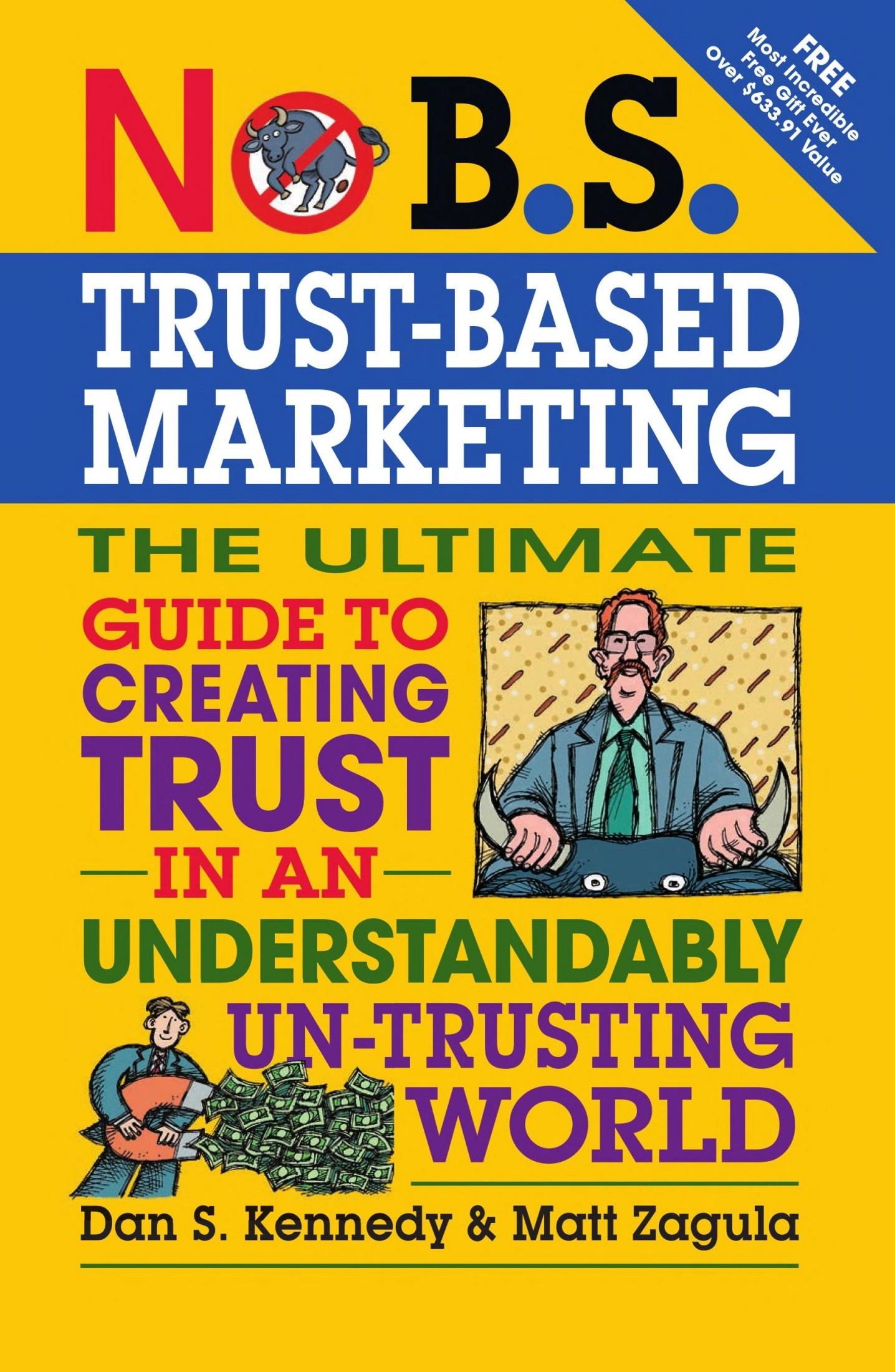 No B.S. Trust Based Marketing: The Ultimate Guide to Creating Trust in an Understandibly Un-Trusting World ebook cover