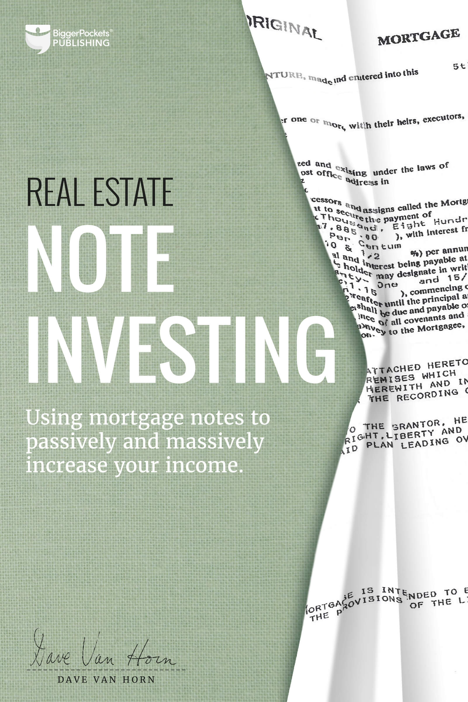 Real Estate Note Investing : Using Mortgage Notes to Passively and Massively Increase Your Income (9781947200005) ebook cover