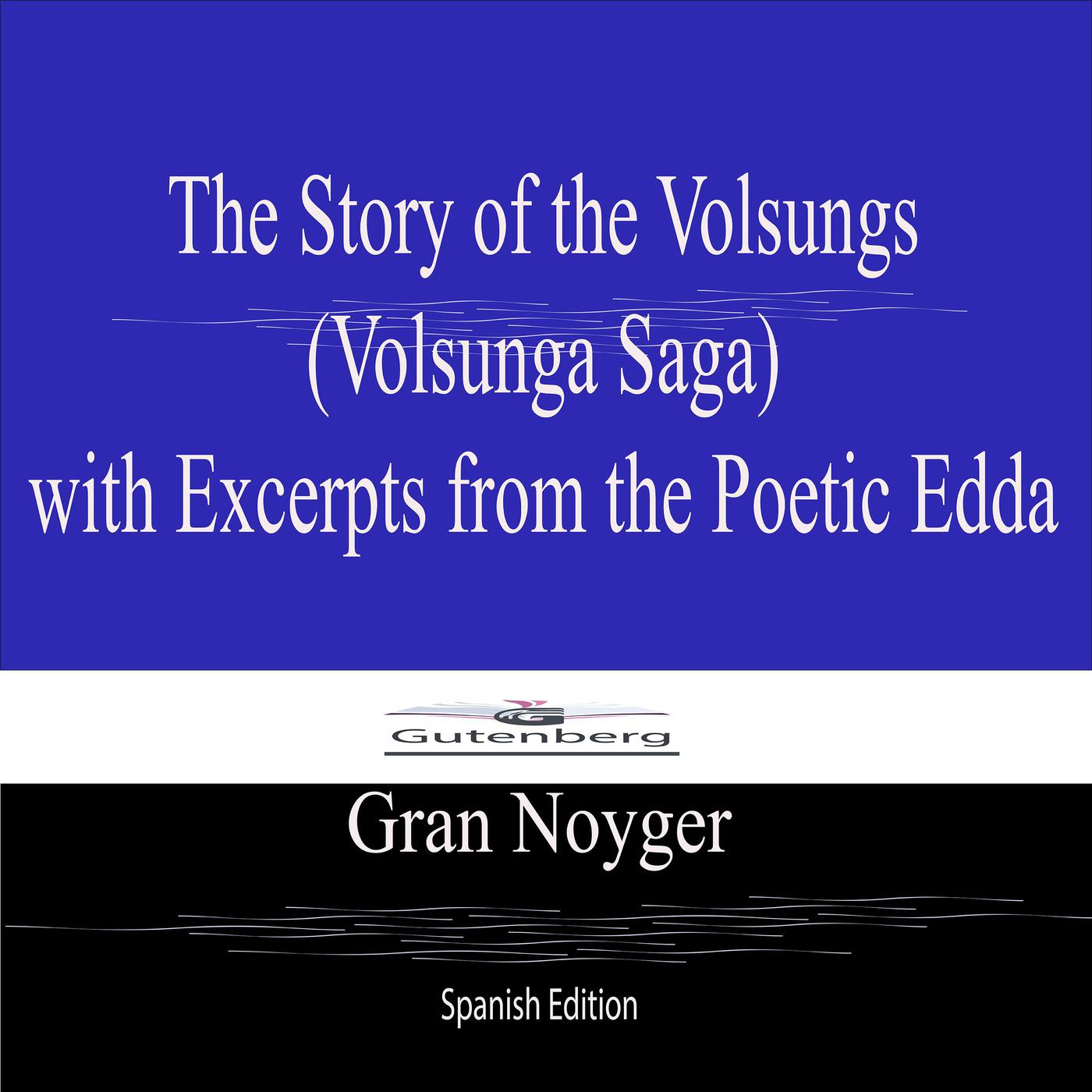 The Story of the Volsungs  (Volsunga Saga) with Excerpts from the Poetic Edda ebook cover