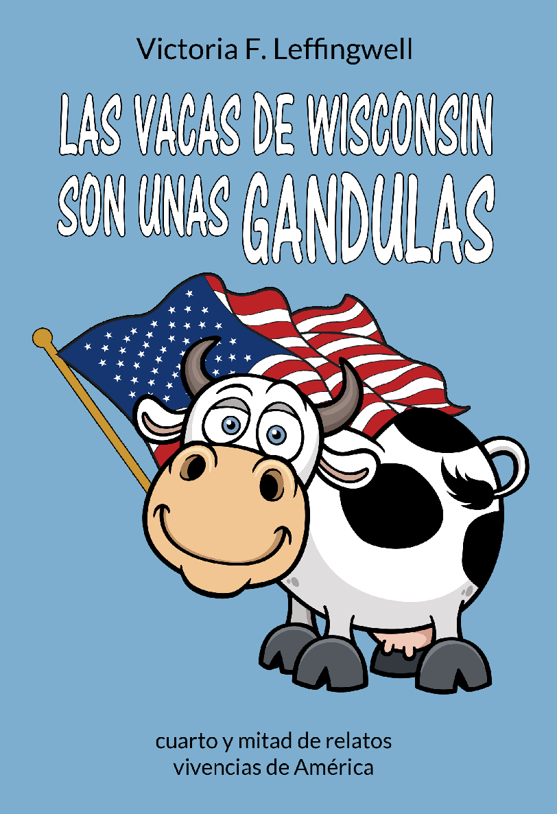 LAS VACAS DE WISCONSIN SON UNAS GANDULAS ebook cover
