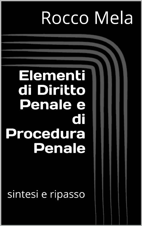 Elementi di Diritto Penale e di Procedura Penale: sintesi e ripasso (Italian Edition) ebook cover