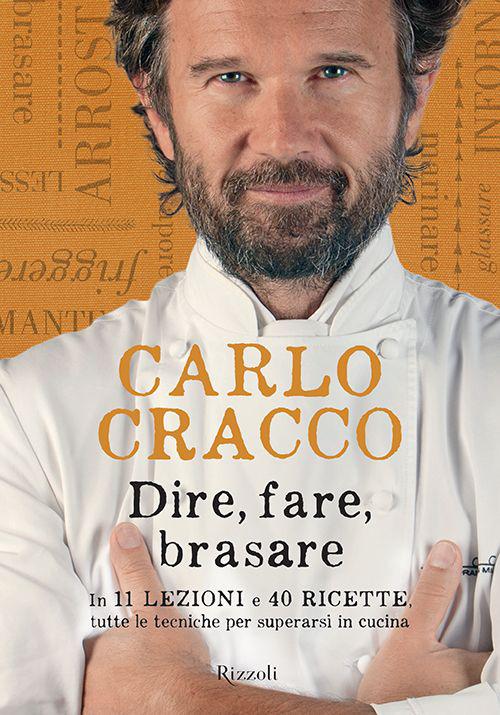 Dire, fare, brasare: In 11 lezioni e 40 ricette, tutte le tecniche per superarsi in cucina (Italian Edition) ebook cover