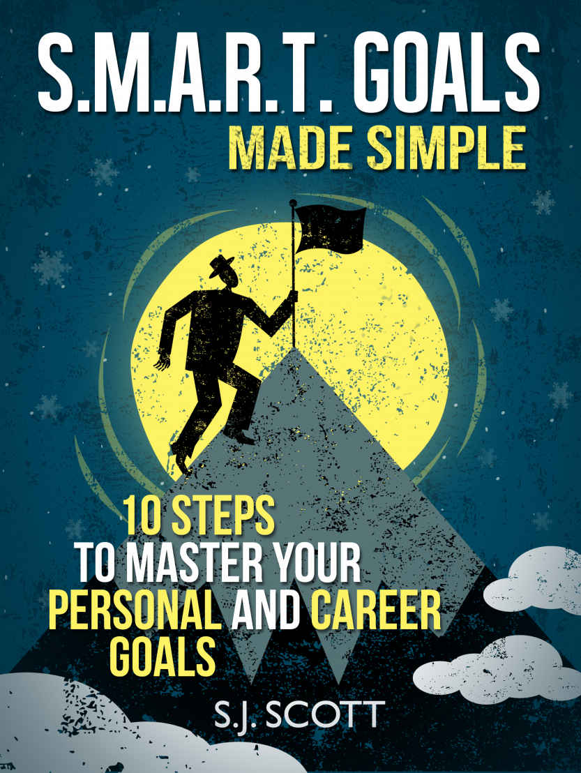 S.M.A.R.T. Goals Made Simple - 10 Steps to Master Your Personal and Career Goals (Productive Habits) ebook cover