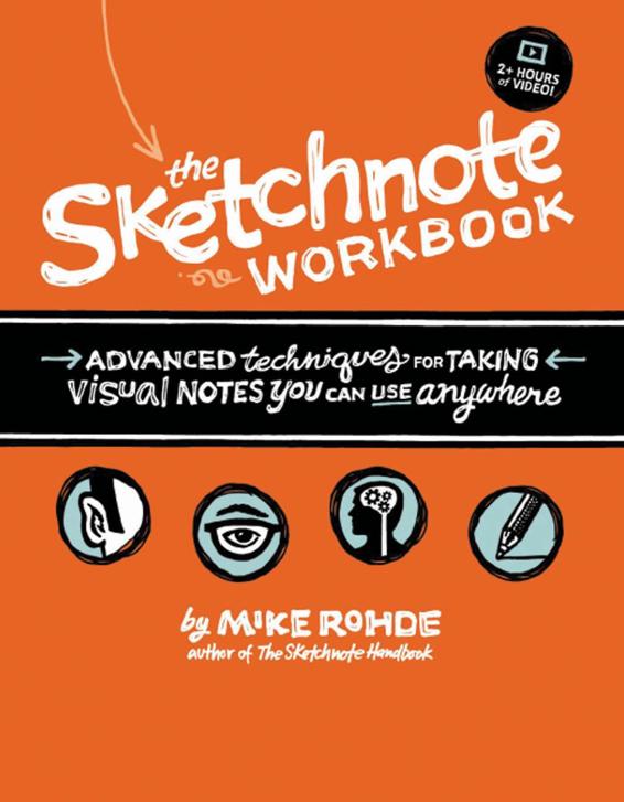 The Sketchnote Workbook: Advanced techniques for taking visual notes you can use anywhere ebook cover