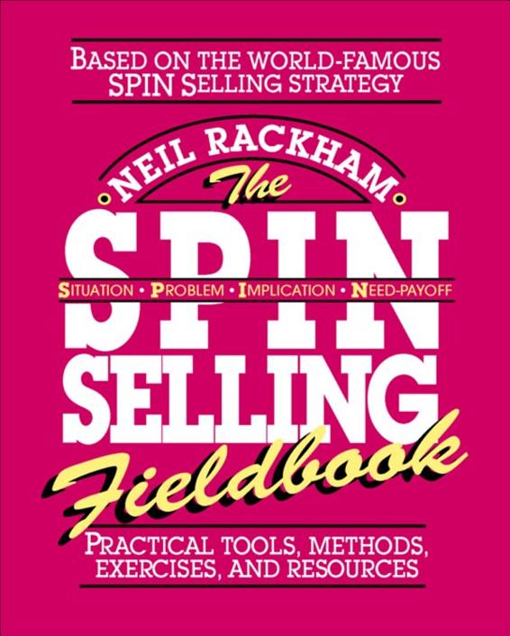 The SPIN&Acirc;&reg; Selling Fieldbook: Practical Tools, Methods, Exercises, and Resources ebook cover