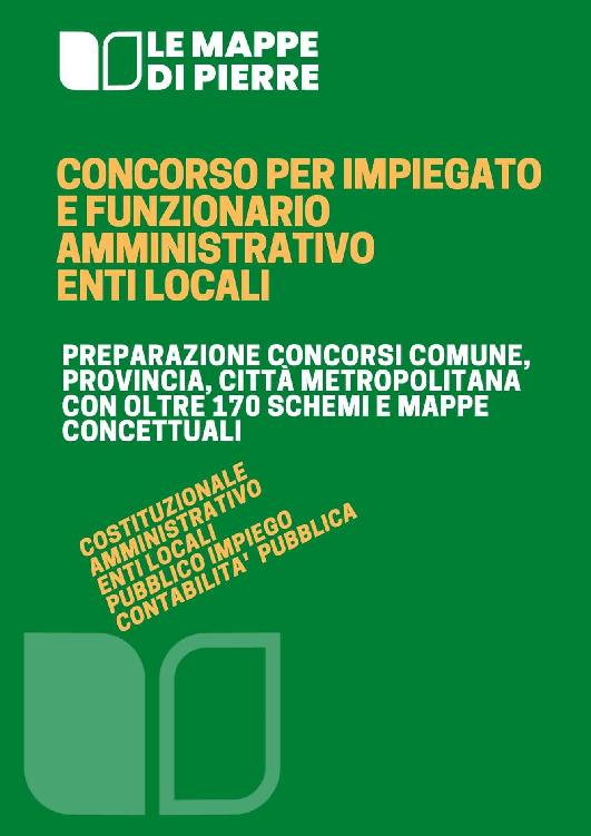 CONCORSO PER IMPIEGATO E FUNZIONARIO AMMINISTRATIVO ENTI LOCALI: PREPARAZIONE CONCORSI COMUNE, PROVINCIA, CITT&Atilde;&euro; METROPOLITANA CON OLTRE 170 SCHEMI E MAPPE CONCETTUALI (Italian Edition) ebook cover