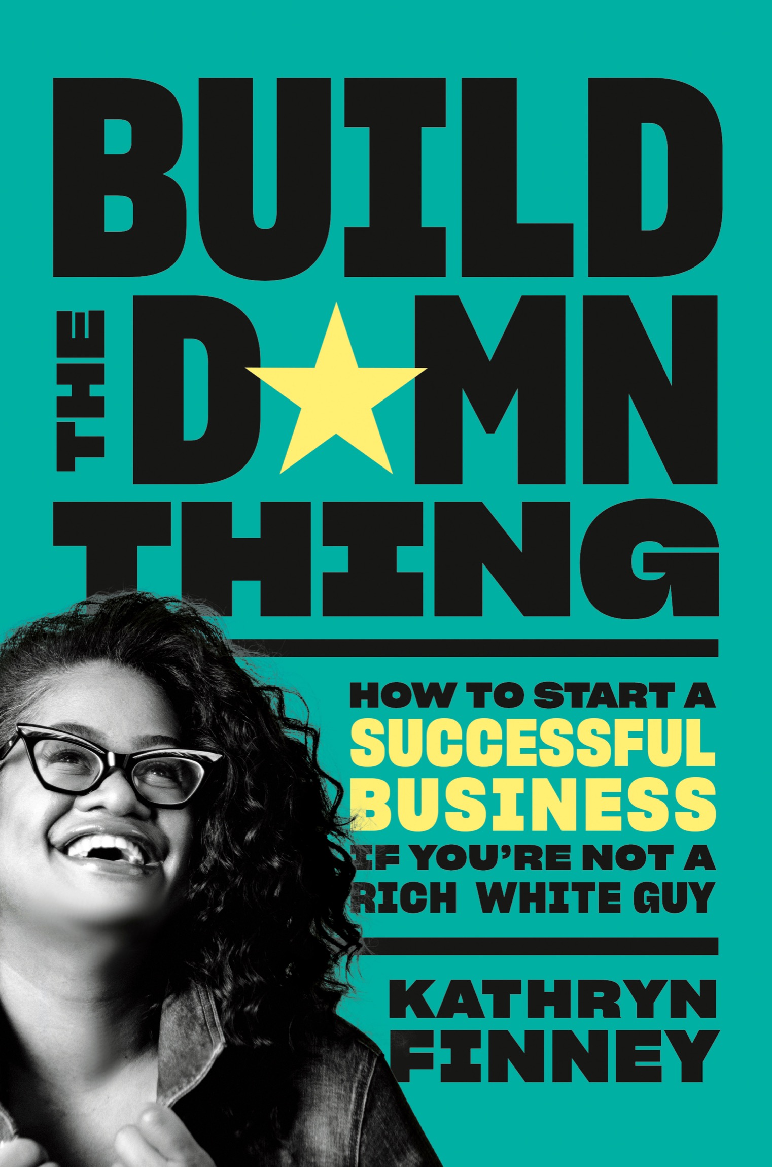 How to Start a Successful Business If You're Not a Rich White Guy ebook cover