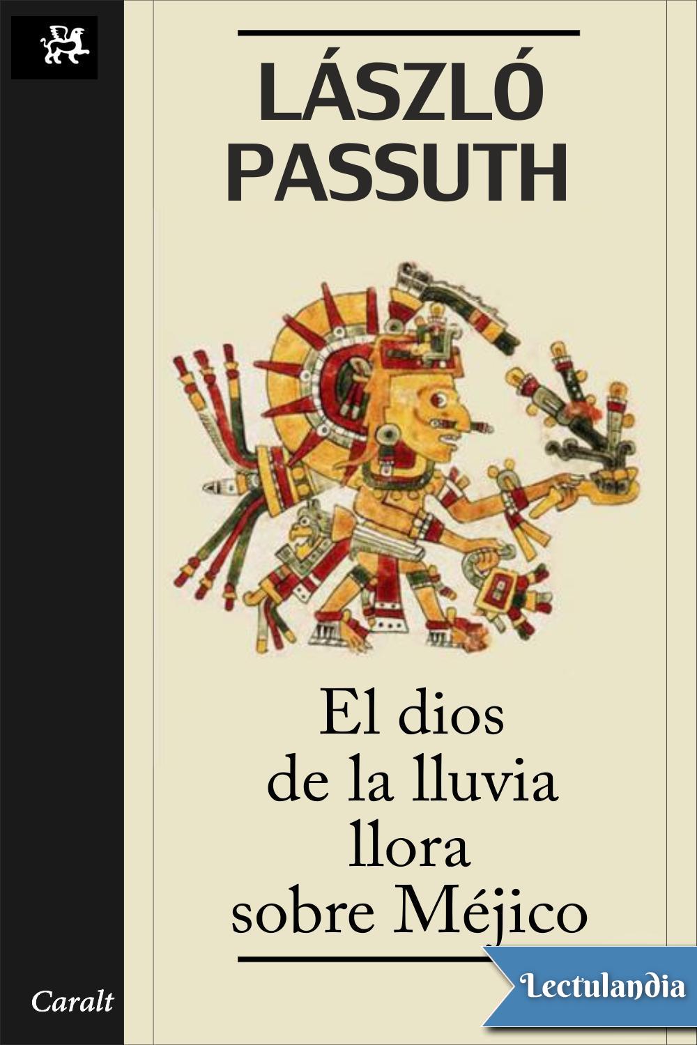 El dios de la lluvia llora sobre M&Atilde;&copy;jico ebook cover
