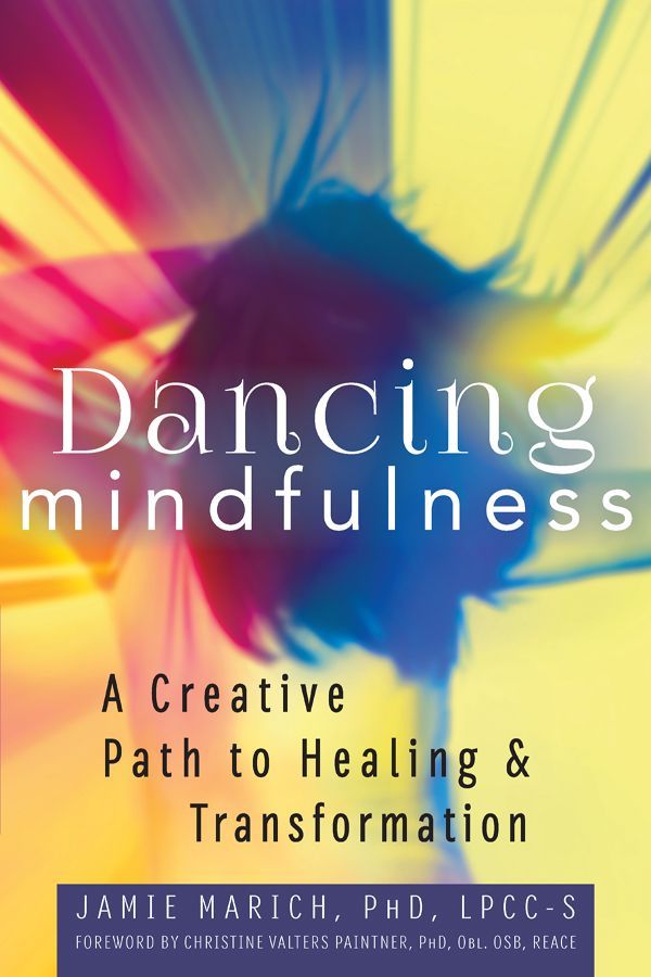 Dancing Mindfulness: A Creative Path to Healing and Transformation ebook cover