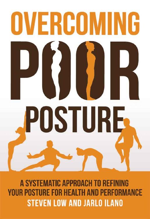 Overcoming Poor Posture: A Systematic Approach to Refining Your Posture for Health and Performance ebook cover