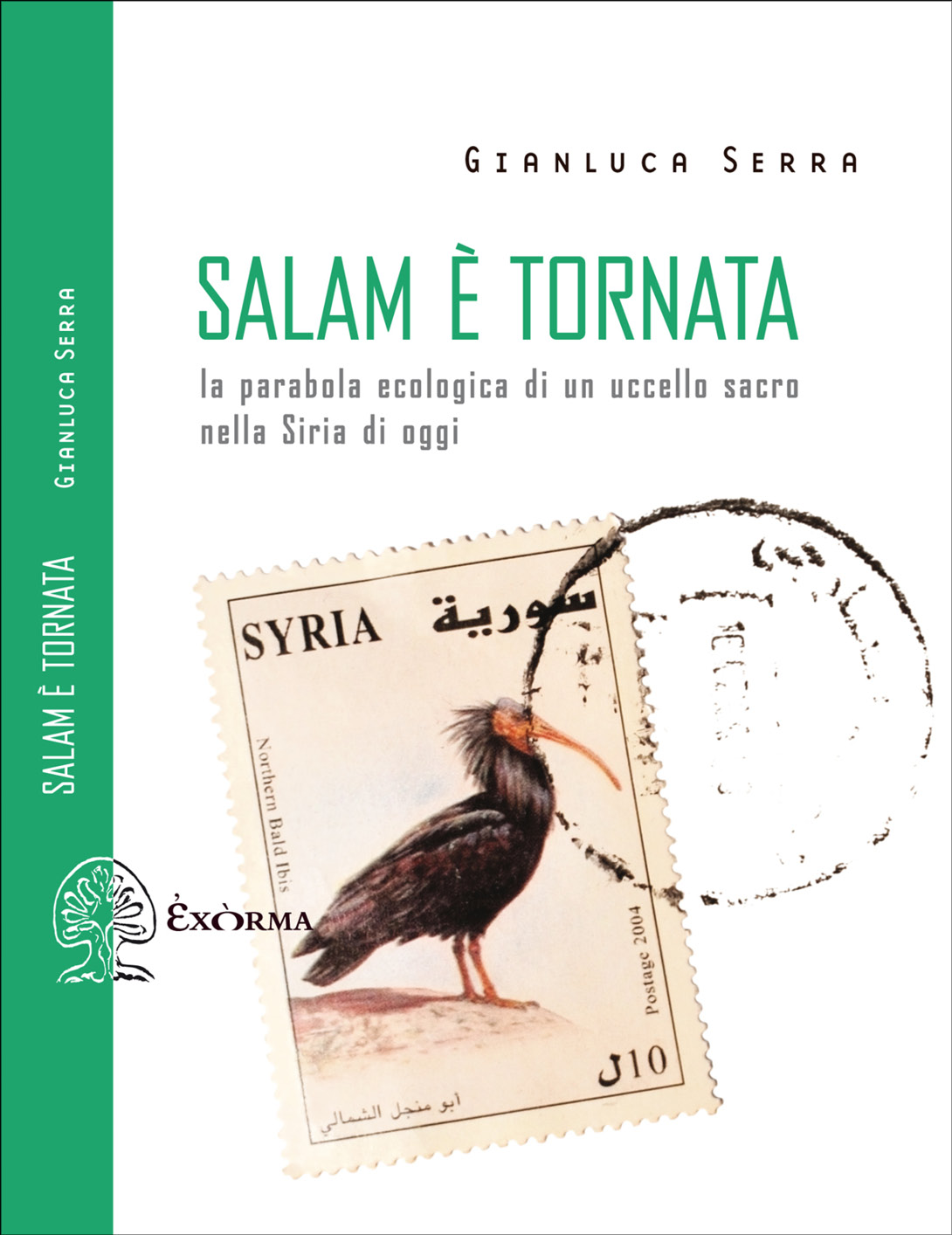 Salam &Atilde;&uml; tornata - La parabola ecologica di un uccello sacro nella Siria di oggi ebook cover