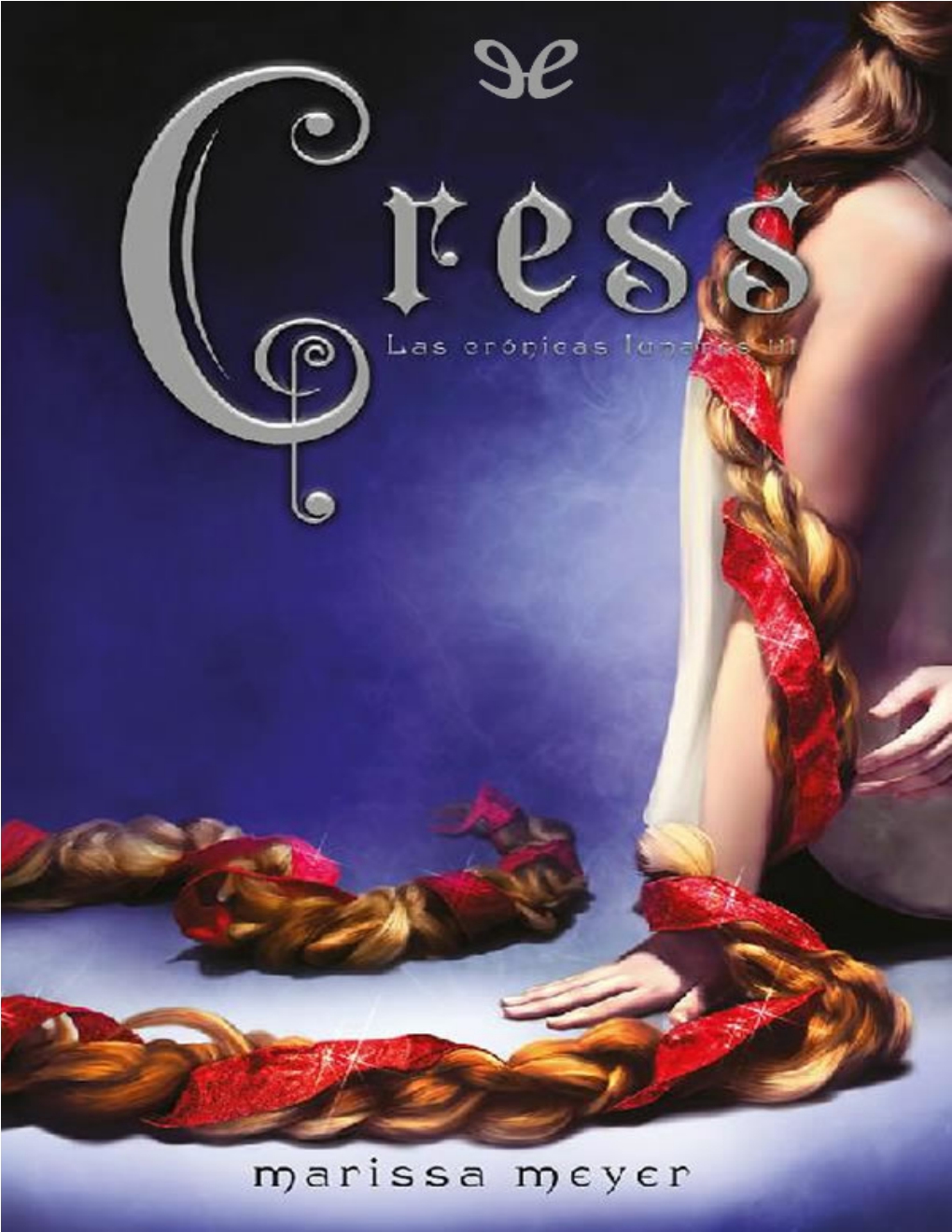 D:\wwwroot\cleverpdf-web\5562685\Cress - Marissa Meyer.epub ebook cover