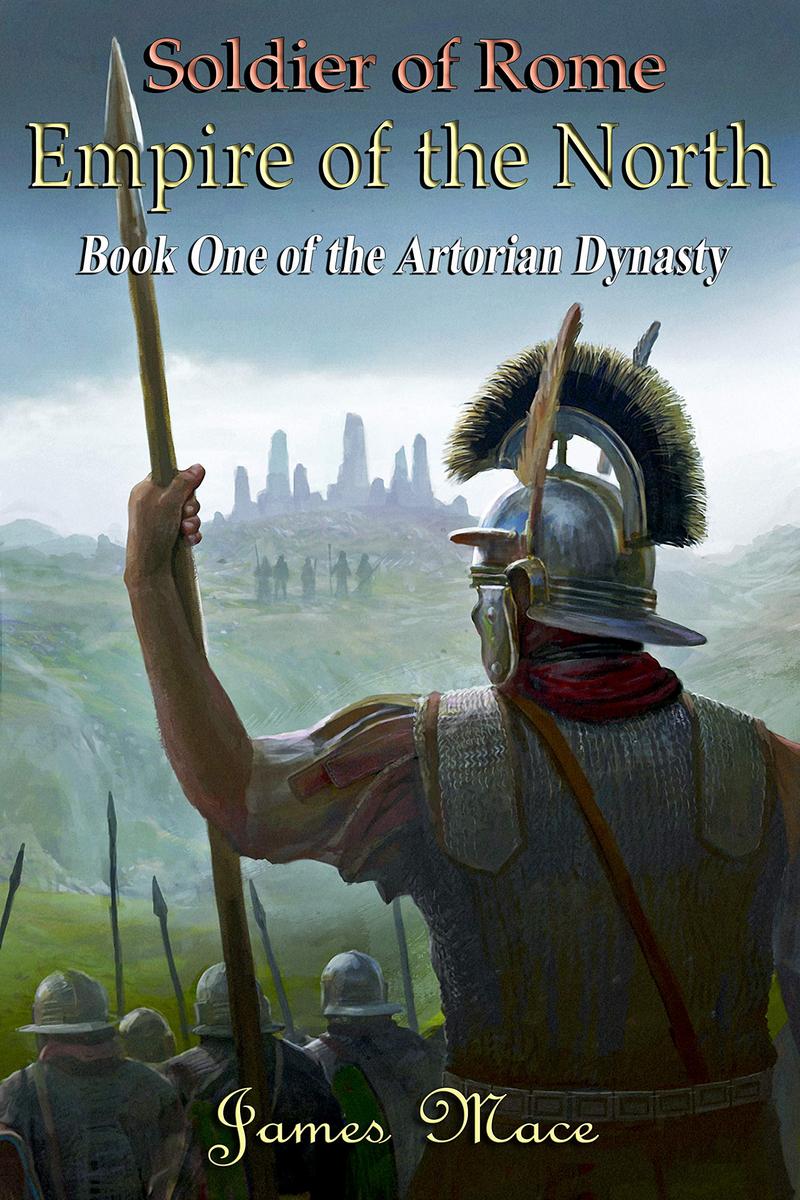 Soldier of Rome: Empire of the North (The Artorian Dynasty, #1) ebook cover