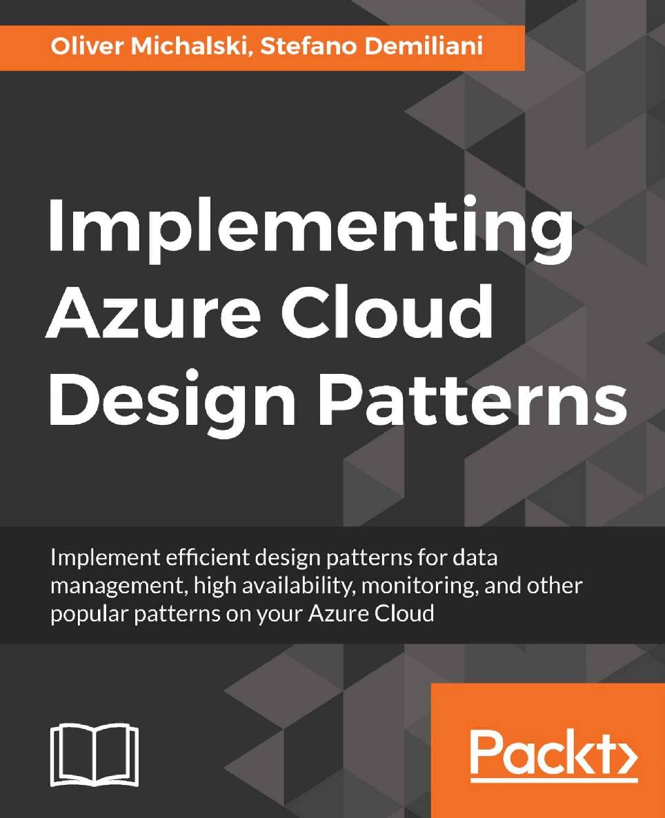 Implementing Azure Cloud Design Patterns: Implement efficient design patterns for data management, high availability, monitoring and other popular patterns on your Azure Cloud ebook cover
