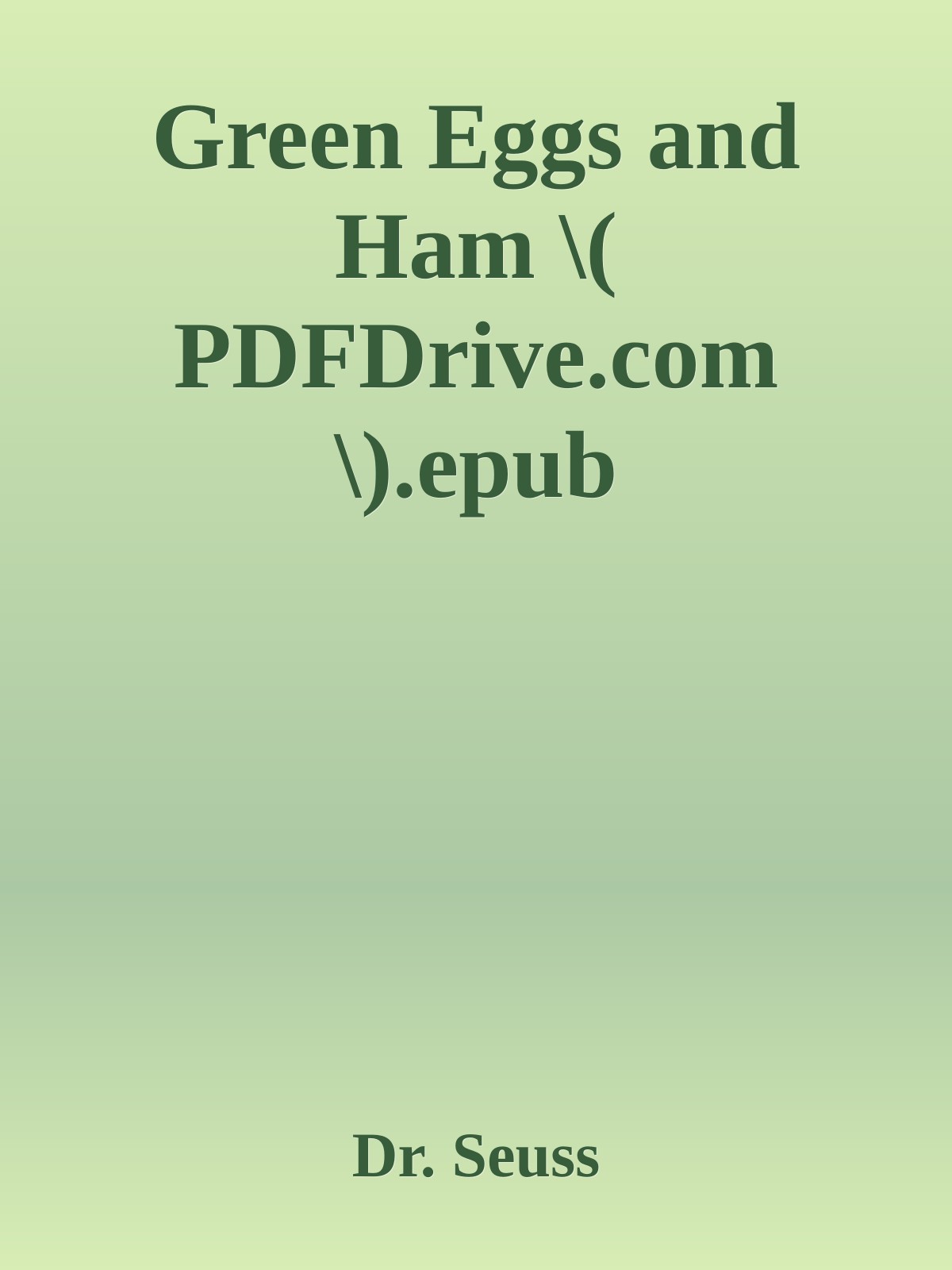 Green Eggs and Ham \( PDFDrive.com \).epub ebook cover
