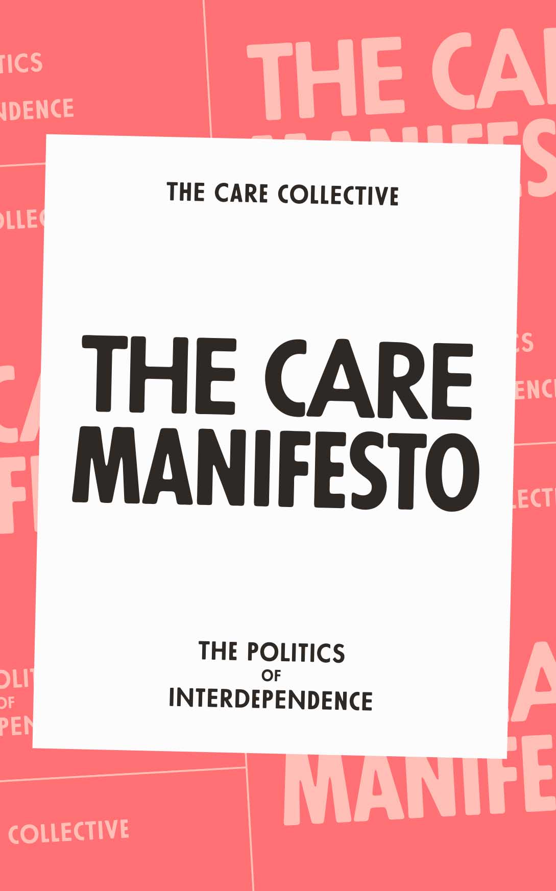 The Care Manifesto: The Politics of Interdependence: The Care Collective ebook cover