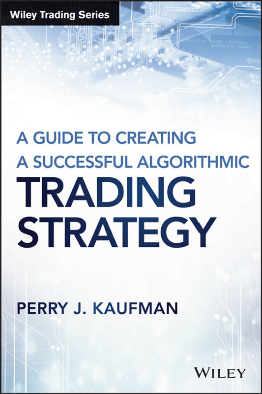 A Guide to Creating A Successful Algorithmic Trading Strategy (Wiley Trading) ebook cover